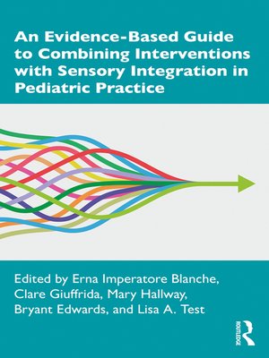 cover image of An Evidence-Based Guide to Combining Interventions with Sensory Integration in Pediatric Practice